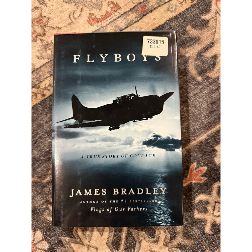 Flyboys A True Story of Courage James Bradley First Edition Hardcover WWII Book
